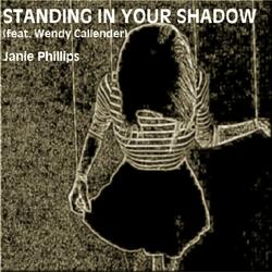Standing in Your Shadow (feat. Wendy Callender)