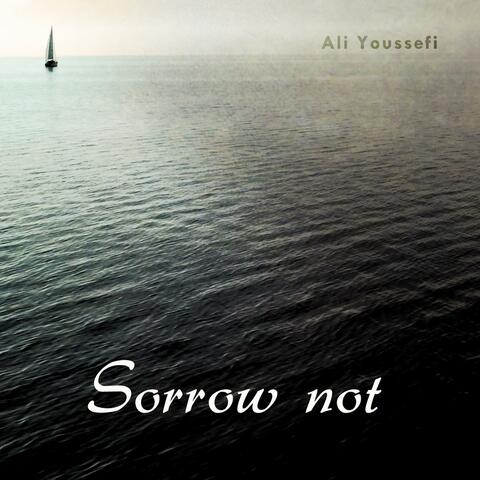 Sorrow Not
