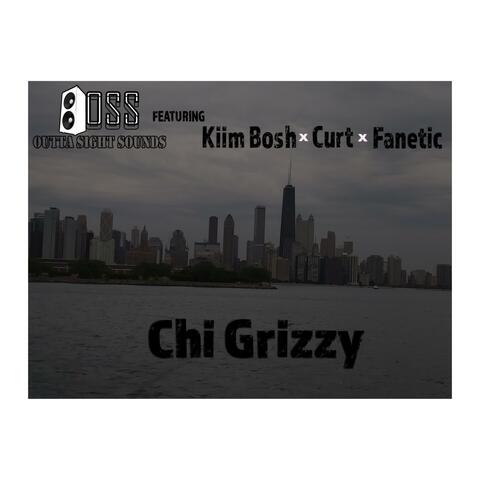 Chi Grizzy (feat. KiimBosh, Curt & Fanetic)