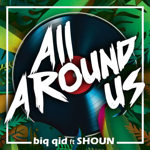 All Around Us (feat. Shoun)