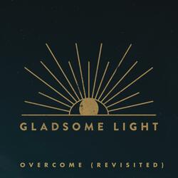 Overcome (Revisited)