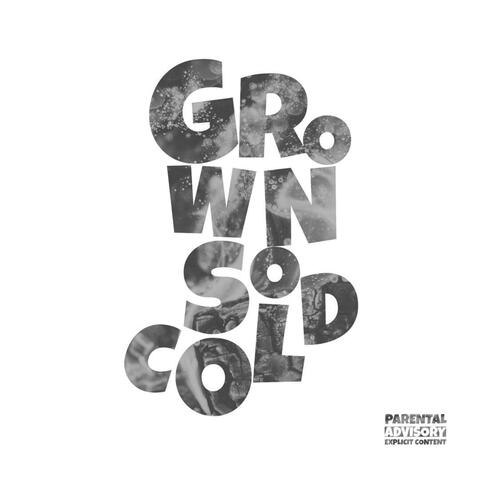 Grown So Cold