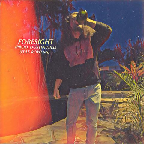 Foresight (feat. Rowlan)