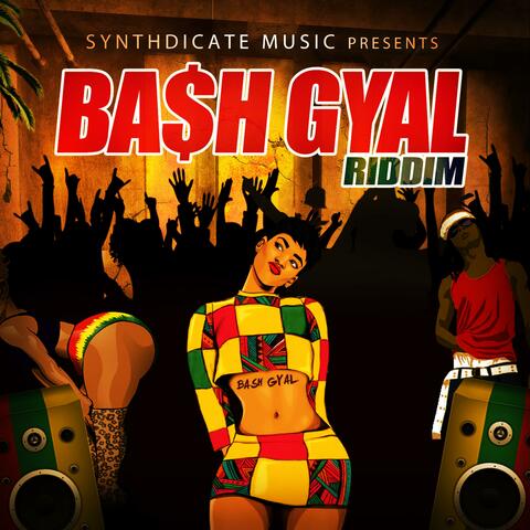Bash Gyal Riddim