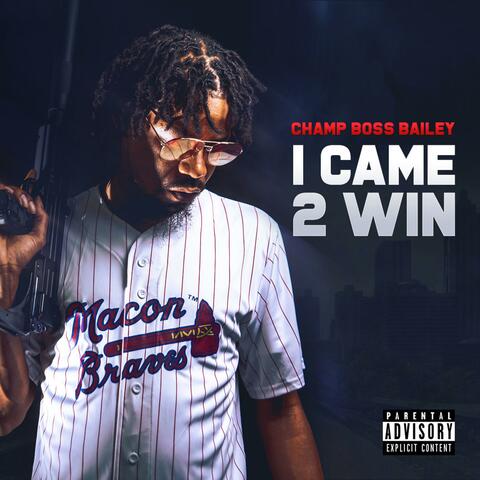 I Came 2 Win