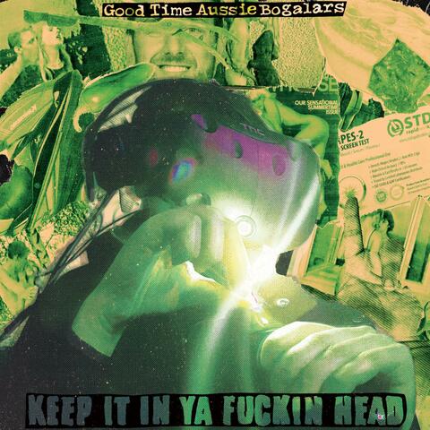Keep It in Ya Fuckin' Head