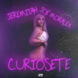 Curiosete (feat. Joe Moralex)