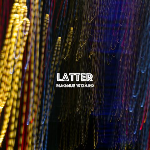 Latter