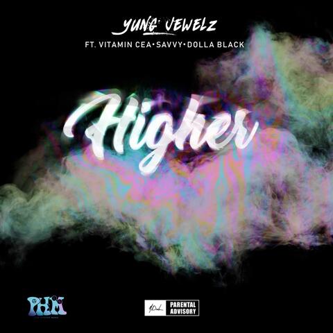 Higher (feat. Savvy, Vitamin Cea & Dolla Black)