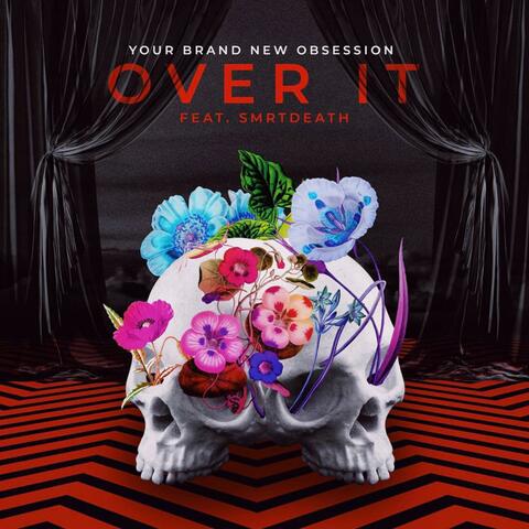 Over It (feat. Smrtdeath)