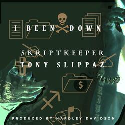 I Been Down (feat. Tony Slippaz & Hardley Davidson)