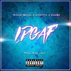 Idgaf (feat. Myzfytz & Zac$k)