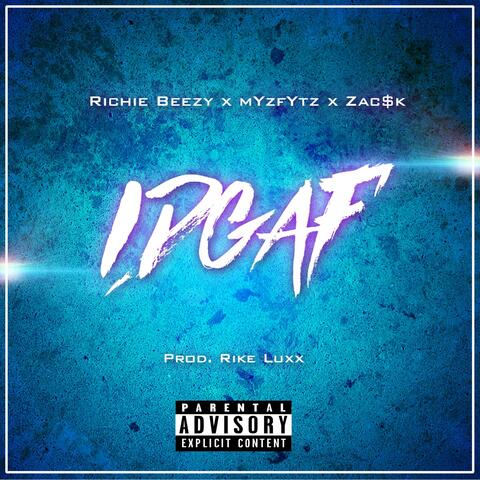 Idgaf (feat. Myzfytz & Zac$k)