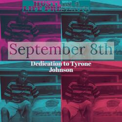 September 8th Dedication to Tyrone Johnson