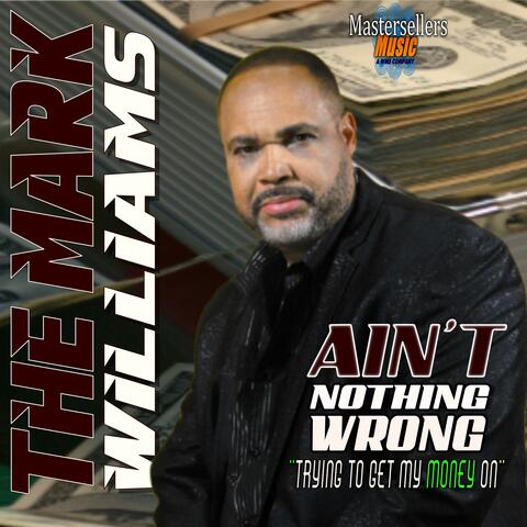 Ain't Nothing Wrong (Trying to Get My Money On)