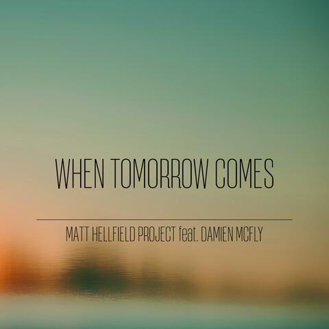 When Tomorrow Comes (feat. Damien McFly)