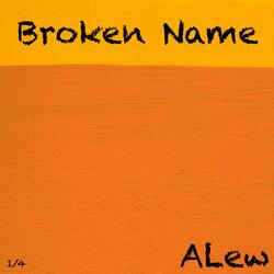 Broken Name