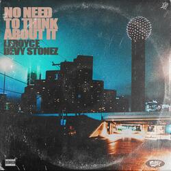 No Need to Think About It (feat. Devy Stonez)