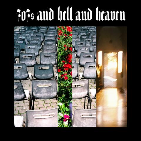 707s and Hell and Heaven
