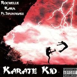 Karate Kid (feat. Teflon Trouble)