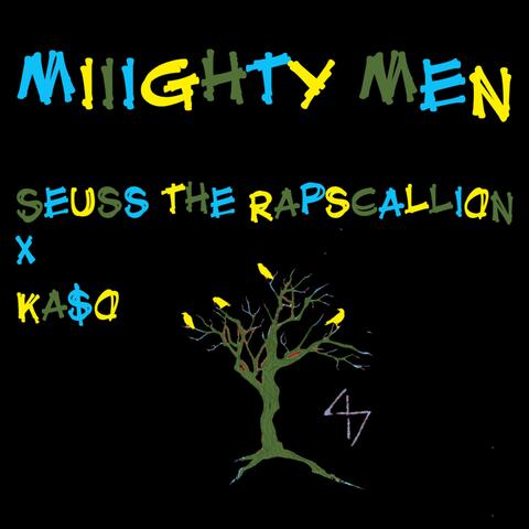 Miiighty Men (Seuss X Ka$o)