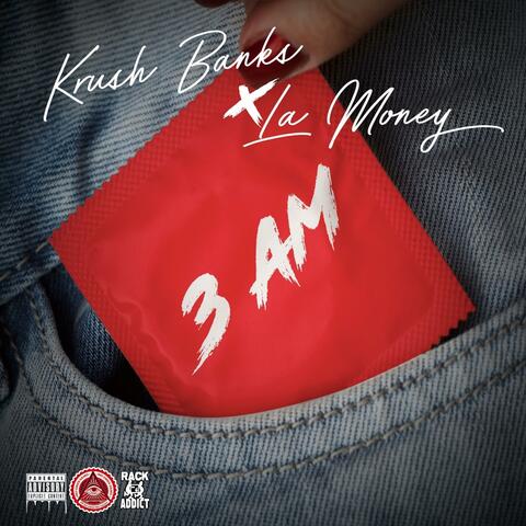 3 AM (feat. Krush Banks)