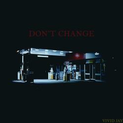 Don't Change