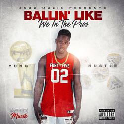 Ballin' Like We in the Pros