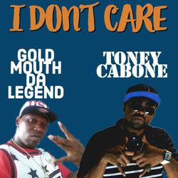 I Don't Care (feat. Gold Mouth Da Legend)