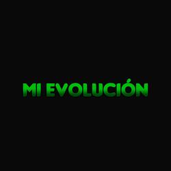 Mi evolución