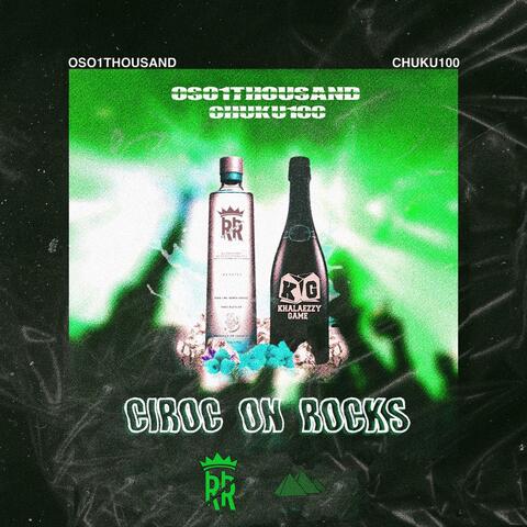 Ciroc on Rocks (feat. Chuku100)