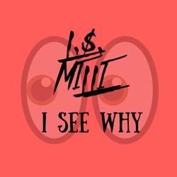 I See Why