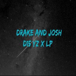 Drake and Josh (feat. Lp)