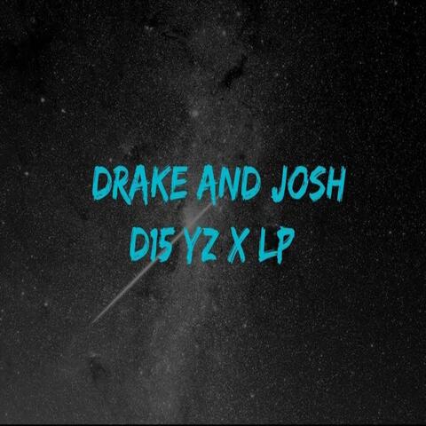 Drake and Josh (feat. Lp)