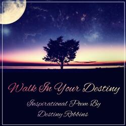 Walk in Your Destiny