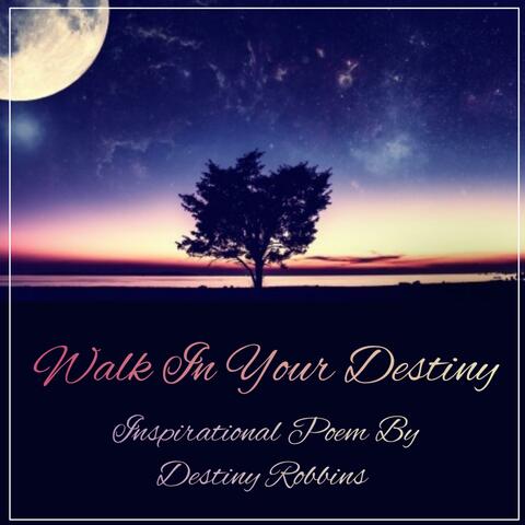 Walk in Your Destiny
