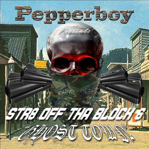 Str8 Off Tha Block 6 (Ghost Town)