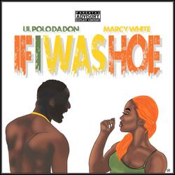 If I Was Hoe (feat. Marcy White)