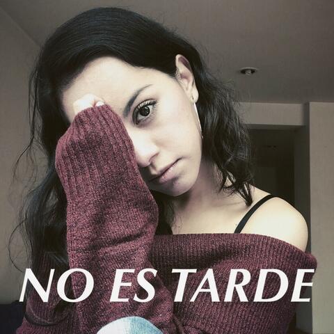 No Es Tarde