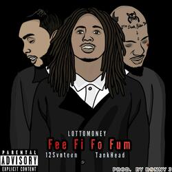 Fee Fi Fo Fum (feat. 12svnteen & Tank Head)