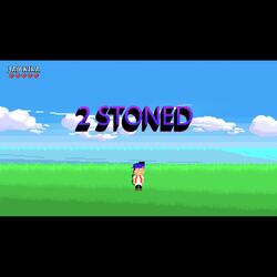 2 Stoned