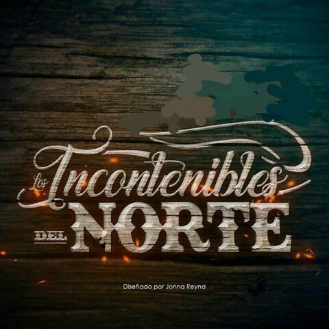 Y Asi Suenan Los Incontenibles Del Norte