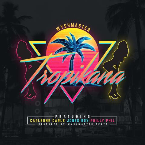 Tropikana (feat. Carleone Carle, Jones Boy & Philly Phil)