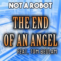 The End of an Angel (feat. Tom Bedlam)