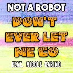 Don't Ever Let Me Go (feat. Nicole Carino)