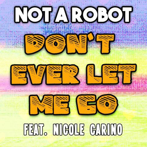 Don't Ever Let Me Go (feat. Nicole Carino)