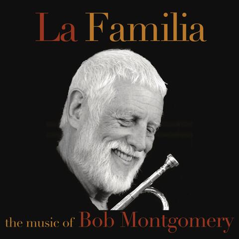 La Familia the Music of Bob Montgomery