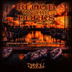 Blood on the Docks (feat. Nowaah the Flood, Killer Ben & Recognize Ali)