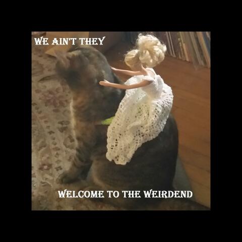 Welcome to the WeirdEnd