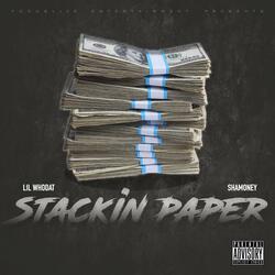Stackin Paper (feat. Sha Money)